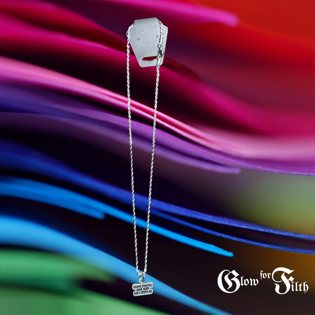 “Some People Are Gay. Get Over It.” Pewter Charm Necklace