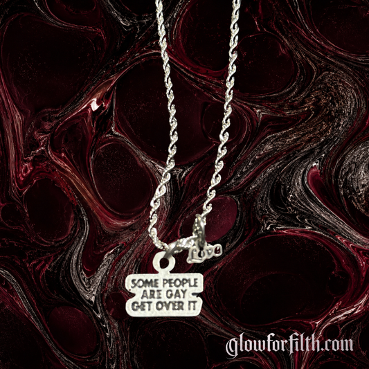 “Some People Are Gay. Get Over It.” Necklace – With Bonus “Love” Charm