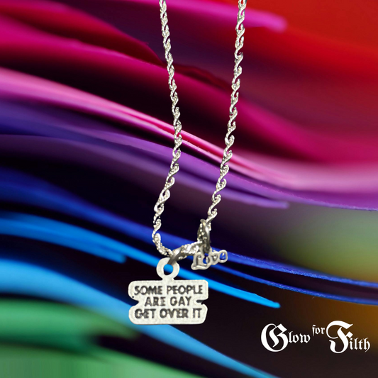 “Some People Are Gay. Get Over It.” Necklace – With Bonus “Love” Charm
